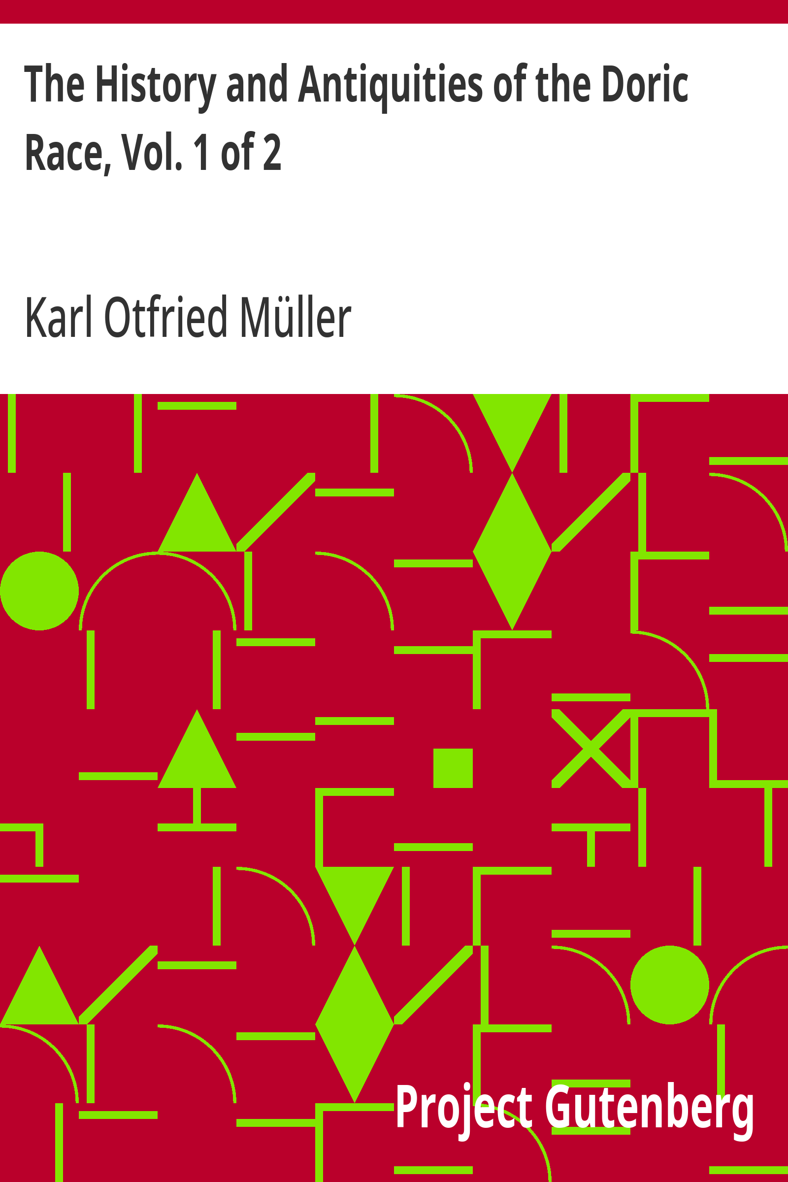 The History and Antiquities of the Doric Race, Vol. 1 of 2 - Karl Otfried Müller